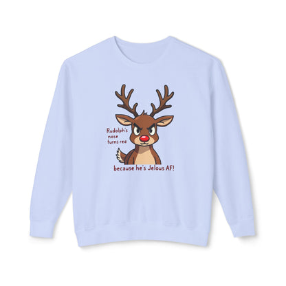 Funny Christmas Sweatshirt — "Rudolph's Nose Turns Red Because He's Jealous AF" Reindeer Holiday Crewneck