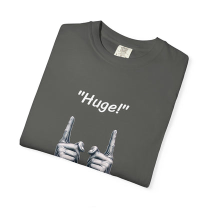 Huge, Politician Response Unisex T-shirt - Psychonaut Swag
