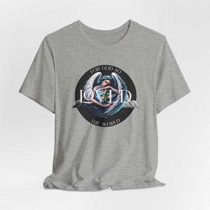 Loved Tee — "For God So Loved The World" Christian Graphic T-Shirt