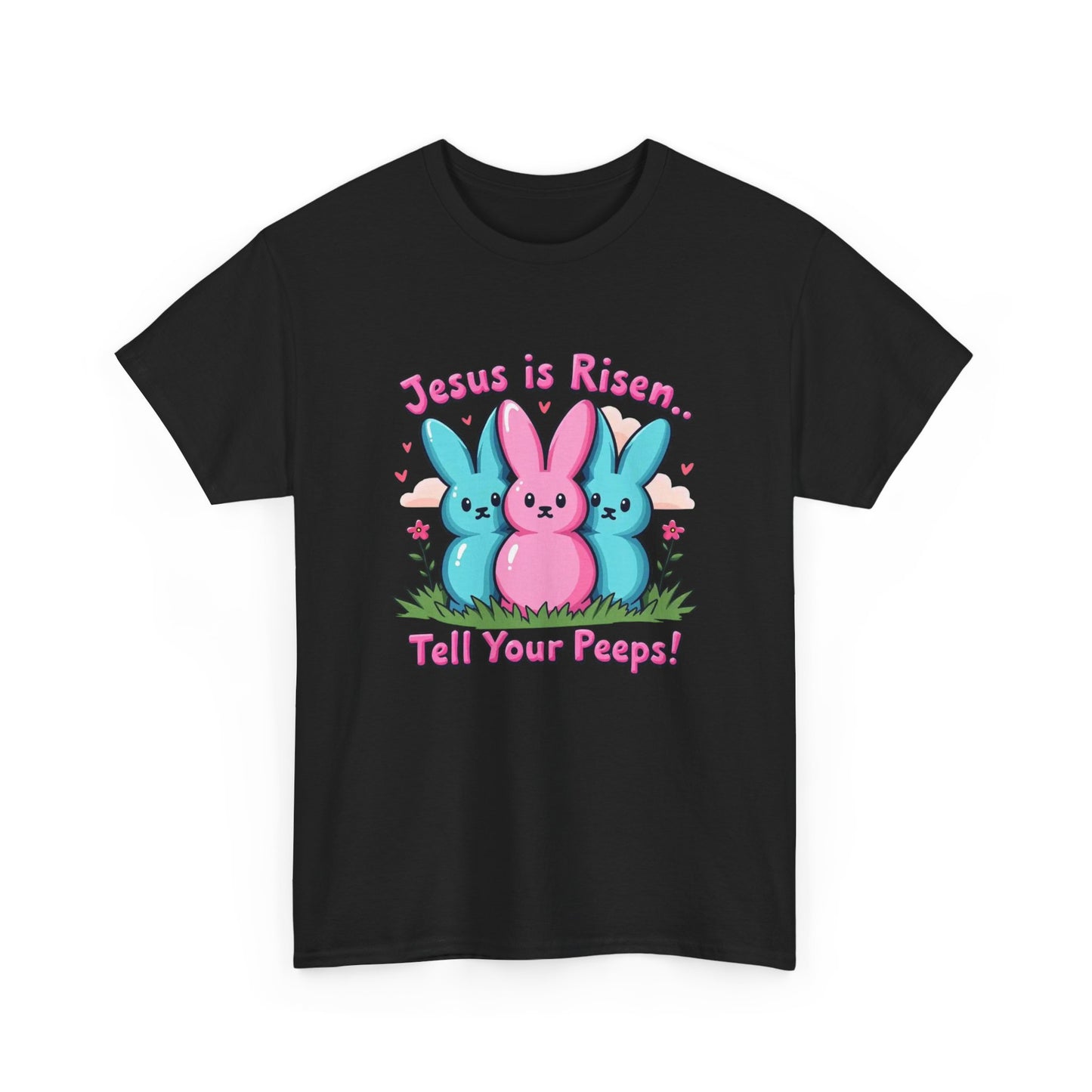 Easter Tee — "Jesus is Risen, Tell Your Peeps!" Cute Peeps Graphic