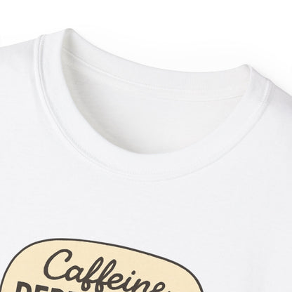 Caffeine Dependency Specialist T-Shirt