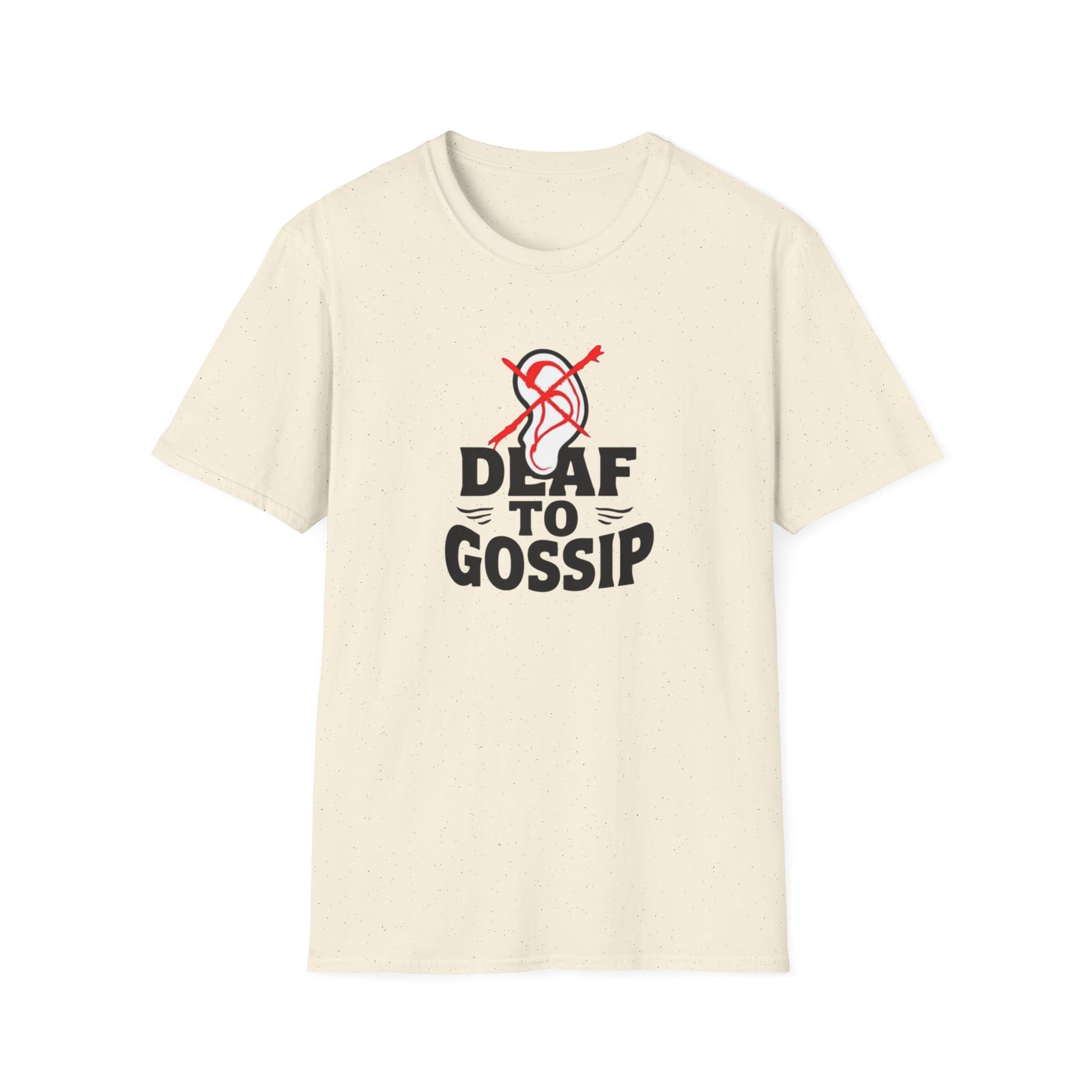 Deaf to Gossip T-Shirt, Unisex Softstyle Tee, Funny Graphic T-Shirt, Awareness Apparel, Gift for Friends, Casual Wear - Psychonaut Swag