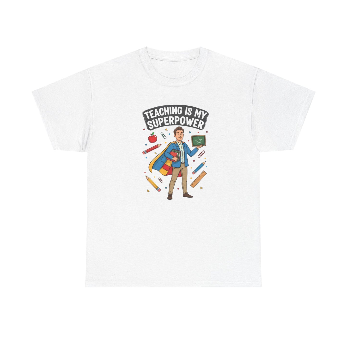 Teaching Is My Superpower Teacher T-Shirt