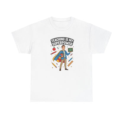 Teaching Is My Superpower Teacher T-Shirt
