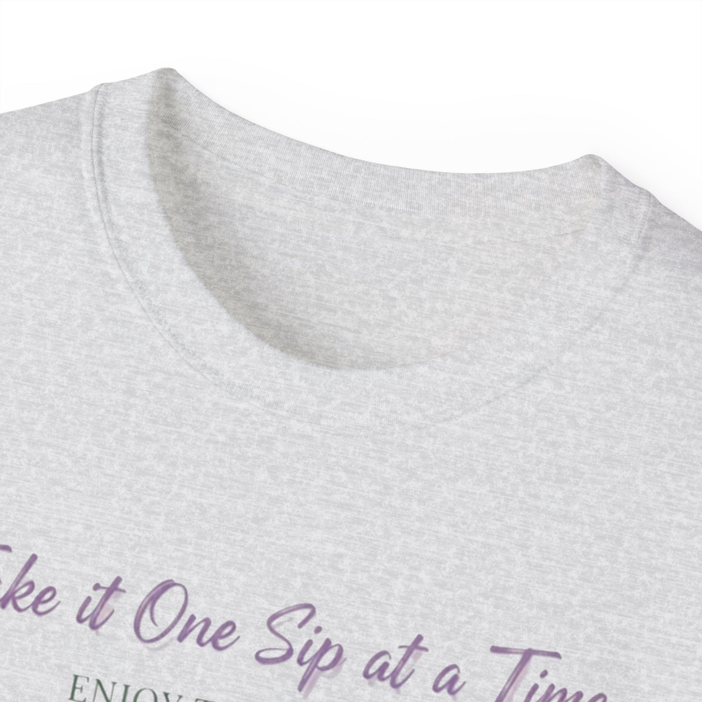 One Sip at a Time, Unisex Ultra Cotton Tee