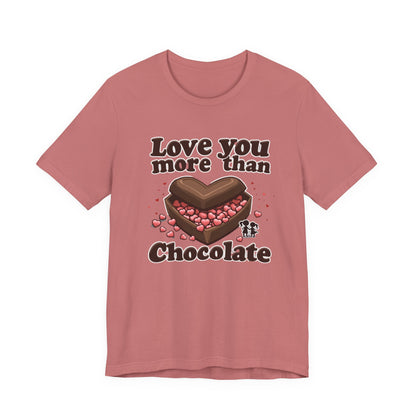 Love you more than chocolate, Unisex Jersey Short Sleeve Tee