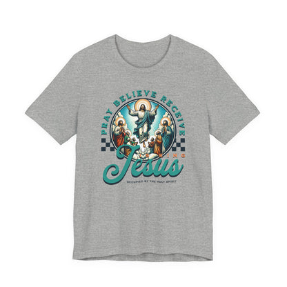 Jesus Prayer Tee — "Pray Believe Receive" Christian Graphic T-Shirt