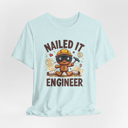 Nailed It Gingerbread Engineer T-Shirt — Cute Gingerbread Construction Tee for Engineers