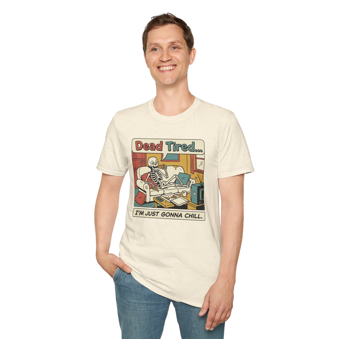 Dead Tired Skeleton T-Shirt — "Dead Tired... I'm Just Gonna Chill" Graphic Tee