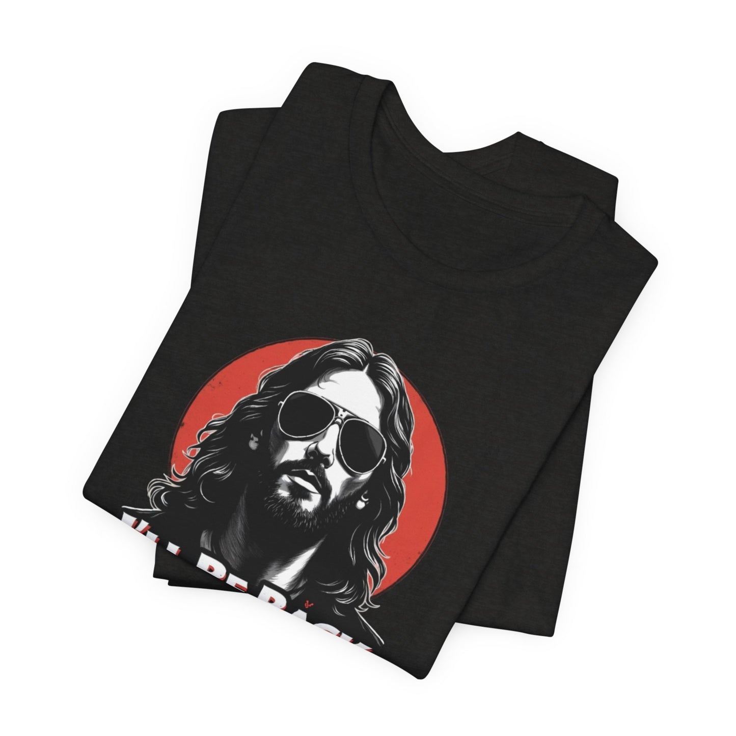 Jesus to return, 80’s retro Rocker T-Shirt, Casual Wear, Movie Quote Shirt, Gift for Fans, Unisex Top