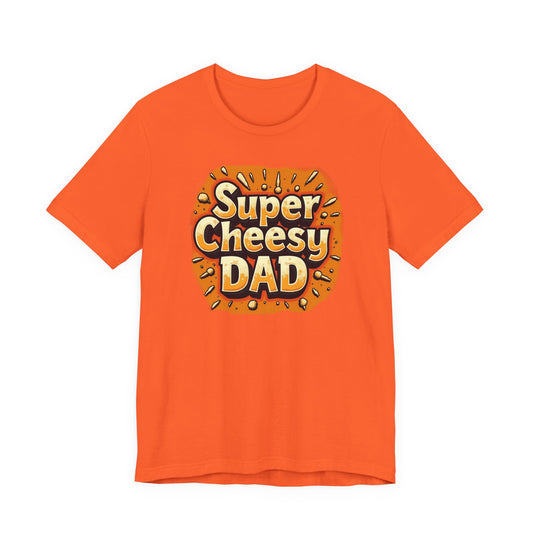 Super Cheesy Dad Unisex Tee | Fun Father's Day Gift, Casual Outfit, Family Gatherings, Dad Joke Apparel, Cheesy Humor Shirt - Psychonaut Swag