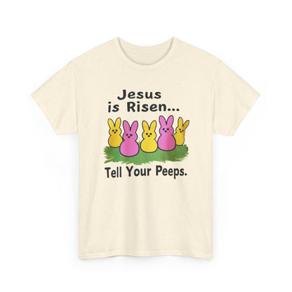 Easter Tee — "Jesus is Risen... Tell Your Peeps" Cute Peeps Graphic Shirt