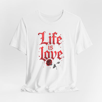 Life is Love Shirt, Love Themed Apparel, Gift for Couples, Valentine's Day Top - Psychonaut Swag