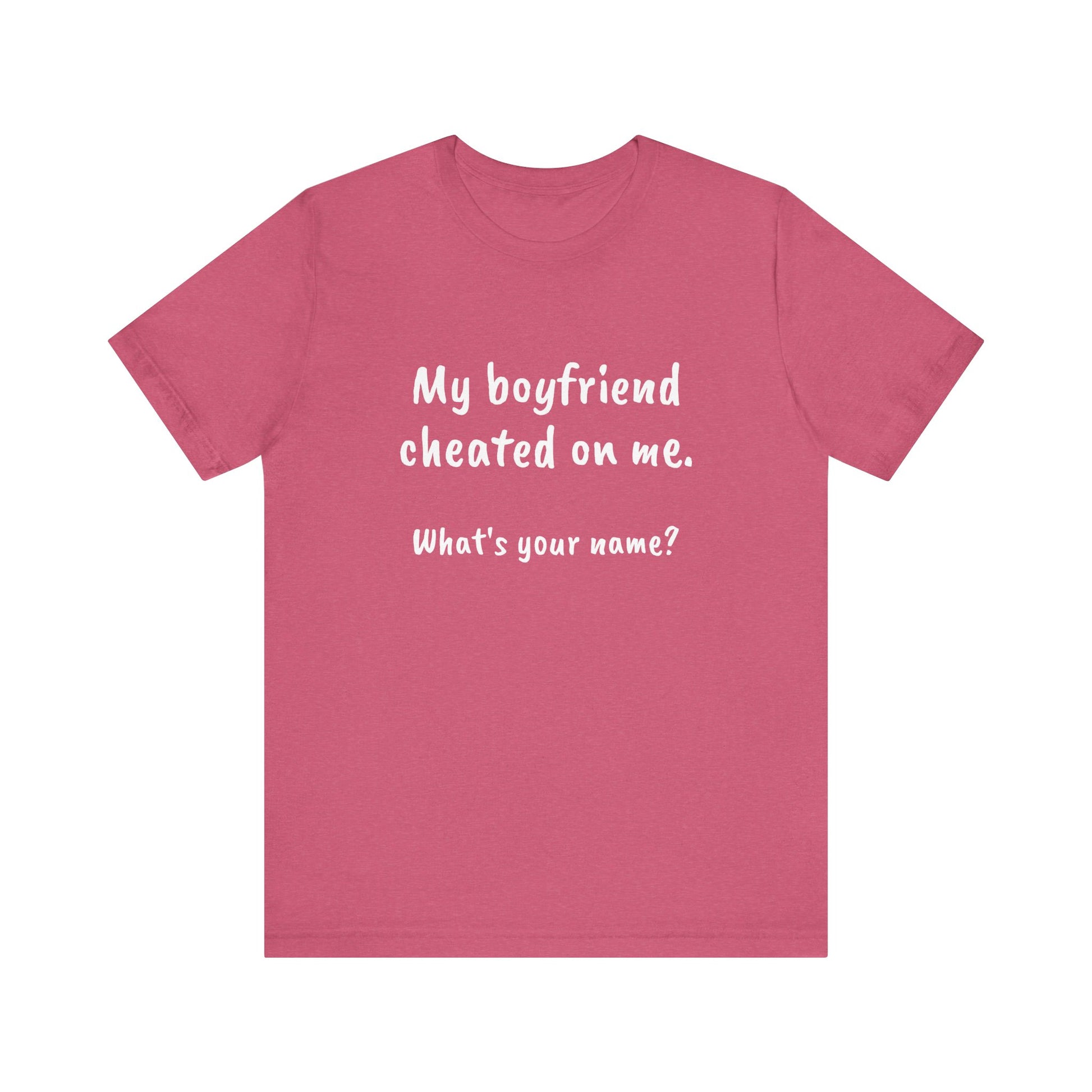 Boyfriends cheat, Unisex Jersey Short Sleeve Tee - Psychonaut Swag