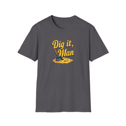 Dig it, Man, Fun Casual Tee for Beer Lovers, Gardeners, Gift for Father’s Day, Birthday, Humor Apparel, [...] - Psychonaut Swag