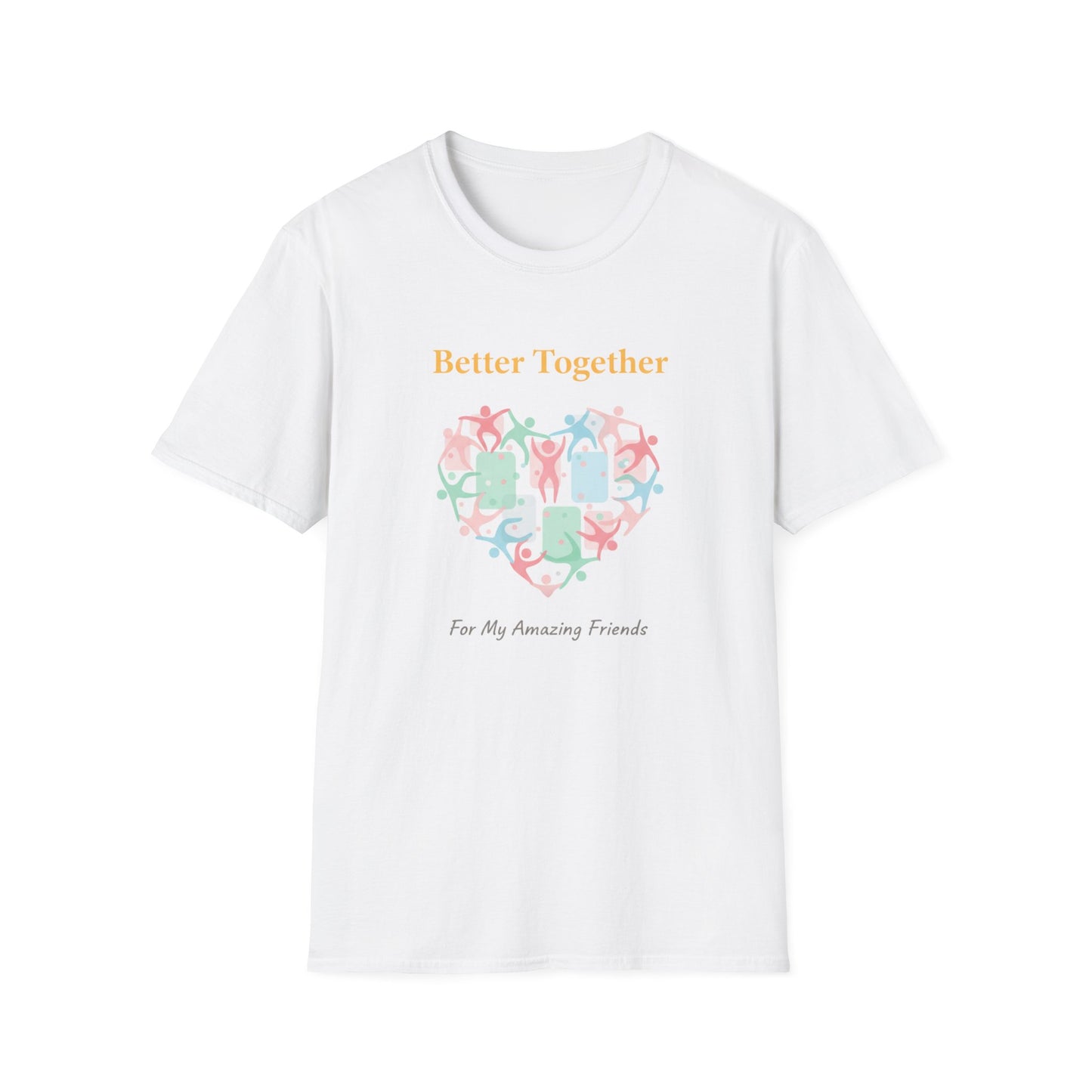 Better Together Heart Friends T‑Shirt — "For My Amazing Friends"