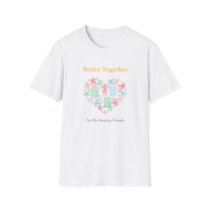 Better Together Heart Friends T‑Shirt — "For My Amazing Friends"