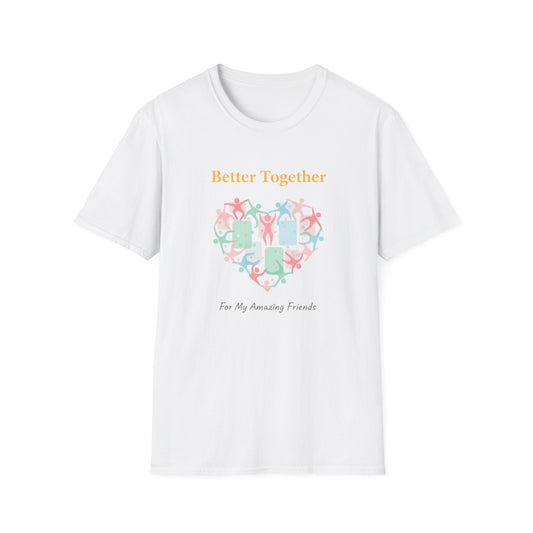 Better Together Heart Friends T‑Shirt — "For My Amazing Friends"