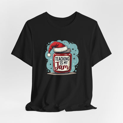 Teaching Is My Jam T‑Shirt — Cute Christmas Teacher Gift Tee