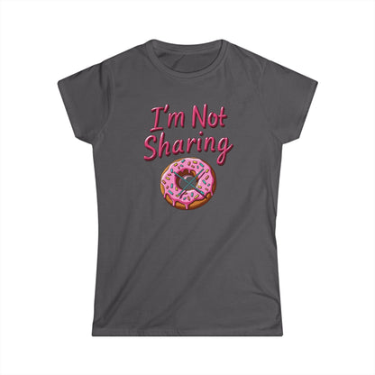 I’m Not Sharing, Casual Gift, Bar Attire, Foodie Shirt, Birthday Gift, Snack Lover Apparel, Laugh-Out-Loud Tee - Psychonaut Swag