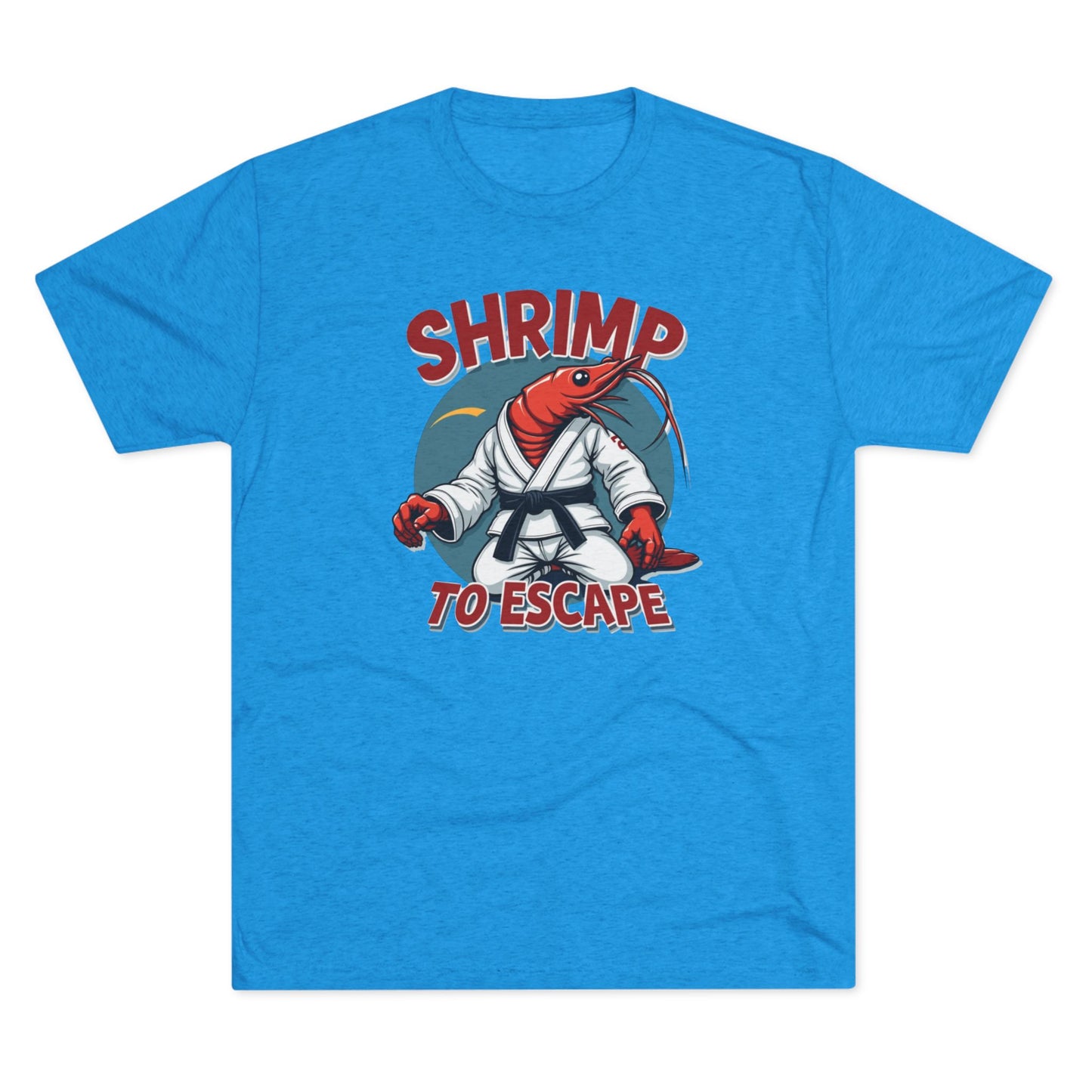 Shrimp to Escape Martial Arts T-Shirt