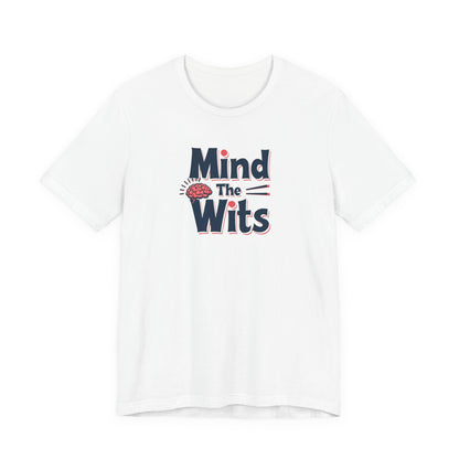 Mind The Wits Unisex Tee - Fun Brainy Humor Shirt for Gift, Casual Wear, Trivia Nights, Brain Games, Educational Events - Psychonaut Swag