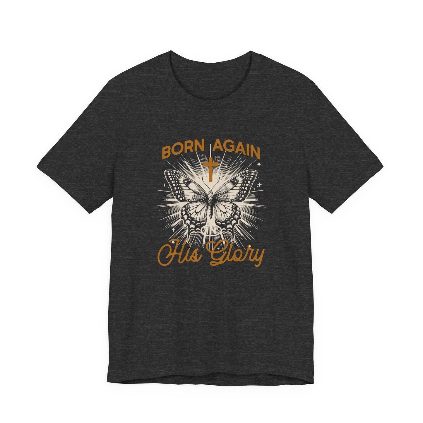 Born Again Butterfly Tee - "Born Again His Glory" Christian Faith T‑Shirt