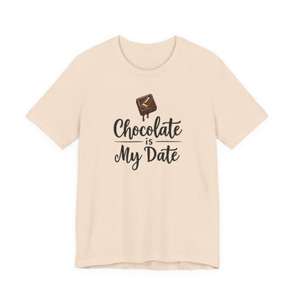 Chocolate Is My Date Tee
