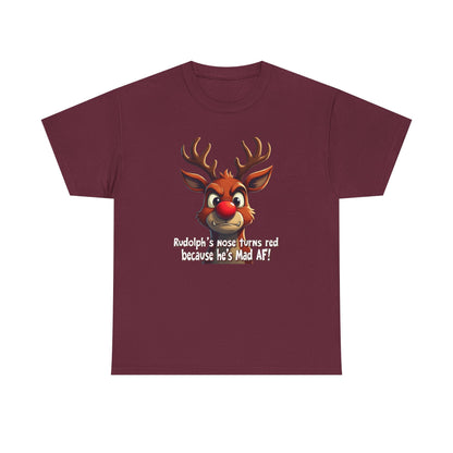 Rudolph Funny Christmas T-Shirt — "Rudolph's Nose Turns Red Because He's Mad AF" Holiday Tee