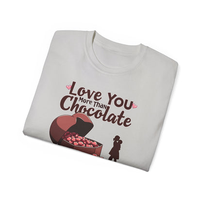 Love You More Than Chocolate T‑Shirt — Funny Valentine's Day Romantic Tee