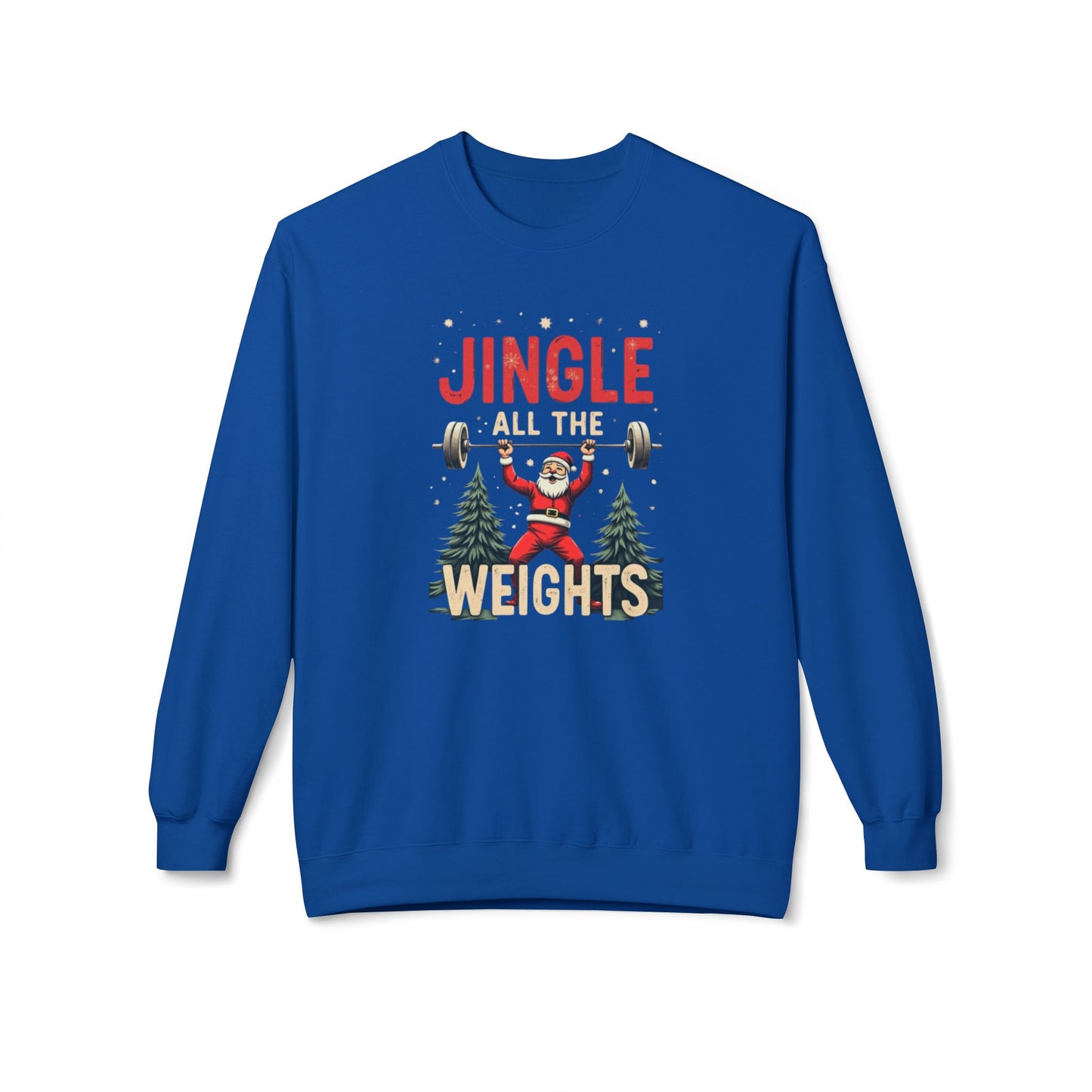 Jingle All the Weights Sweatshirt — Christmas Gym Crewneck