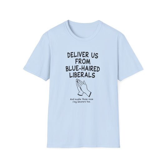 Political T-Shirt — "Deliver Us From Blue-Haired Liberals" Statement Tee