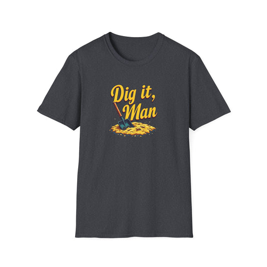 Dig it, Man, Fun Casual Tee for Beer Lovers, Gardeners, Gift for Father’s Day, Birthday, Humor Apparel, [...] - Psychonaut Swag