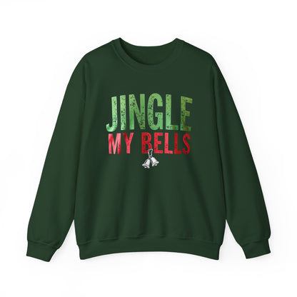 Christmas Sweatshirt — "Jingle My Bells" Funny Holiday Crewneck