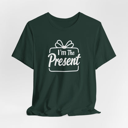 I’m The Present T-Shirt — Funny Gift Tee for New Parents & Babies