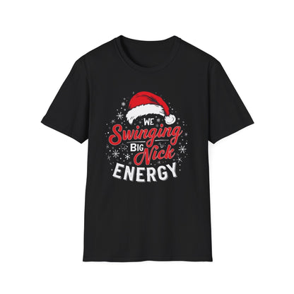 Christmas T-Shirt — "WeSwinging Big Nick Energy" Holiday Graphic Tee