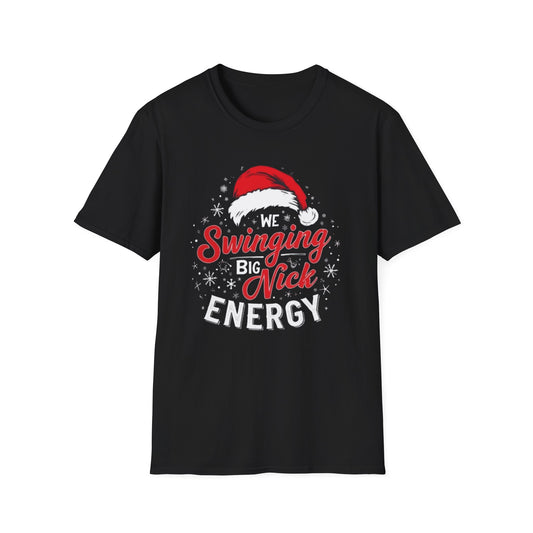 Christmas T-Shirt — "WeSwinging Big Nick Energy" Holiday Graphic Tee