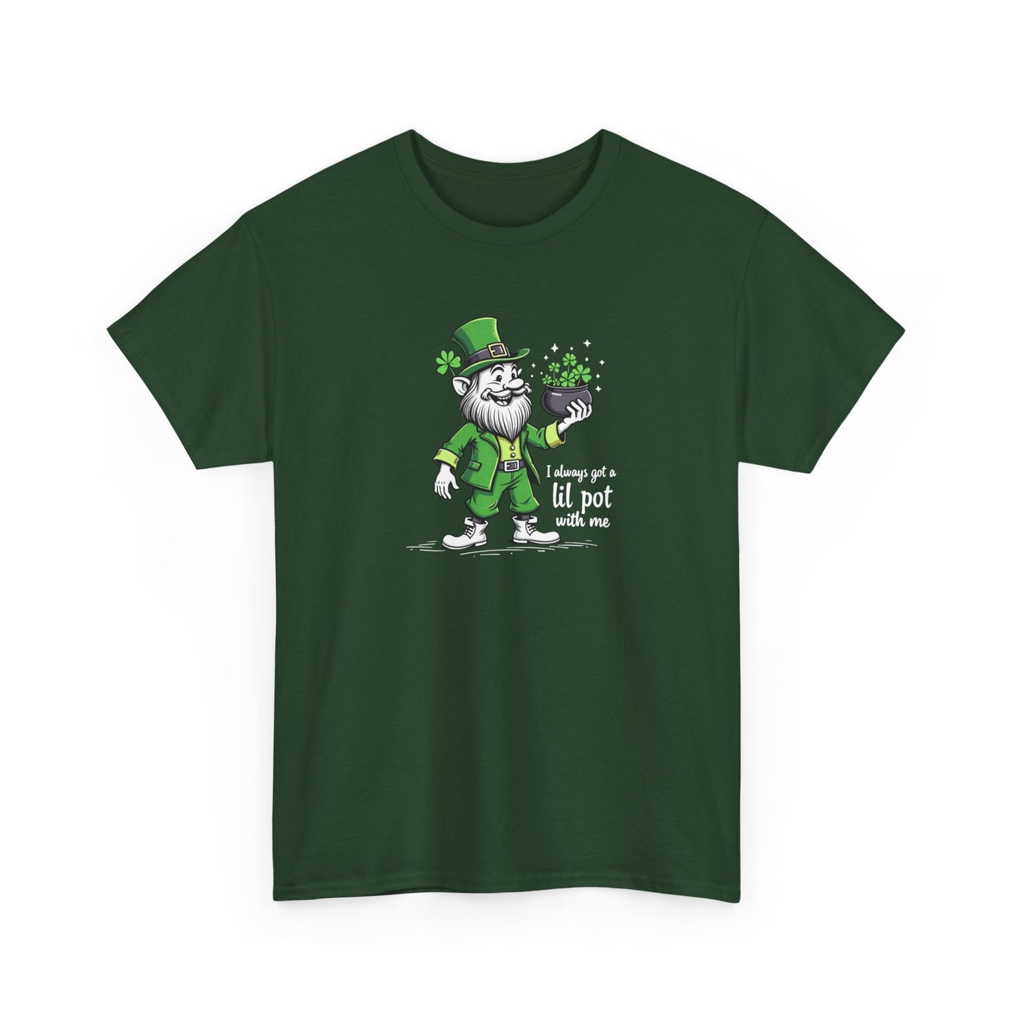 St. Patrick's Day Leprechaun T-Shirt - "I Always Get a Lil' Pot With Me"