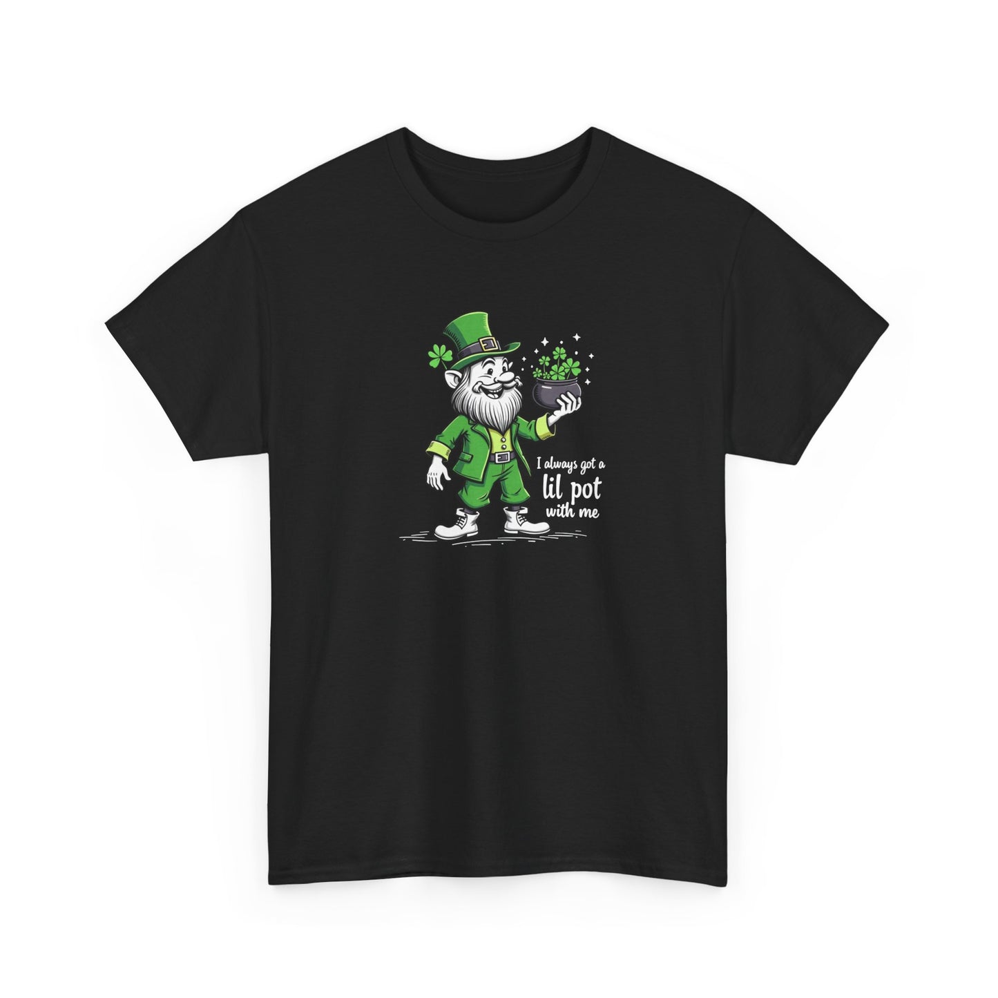 St. Patrick's Day Leprechaun T-Shirt - "I Always Get a Lil' Pot With Me"