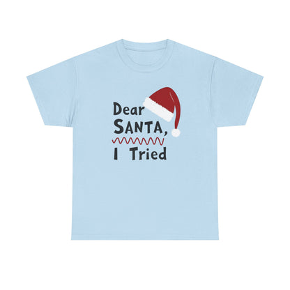 Dear Santa I Tried Christmas T-Shirt