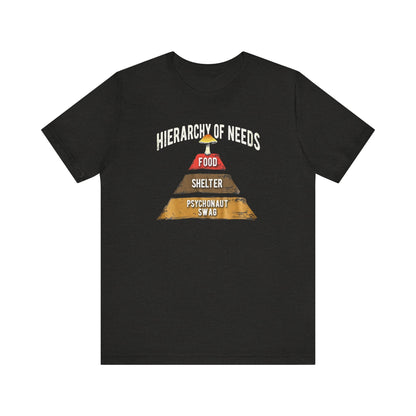 Hierarchy of Needs Tee, Unisex Short Sleeve Shirt, Casual Wear, Gift for Psychonauts, Fun Graphic Shirt, Perfect for Festivals - Psychonaut Swag