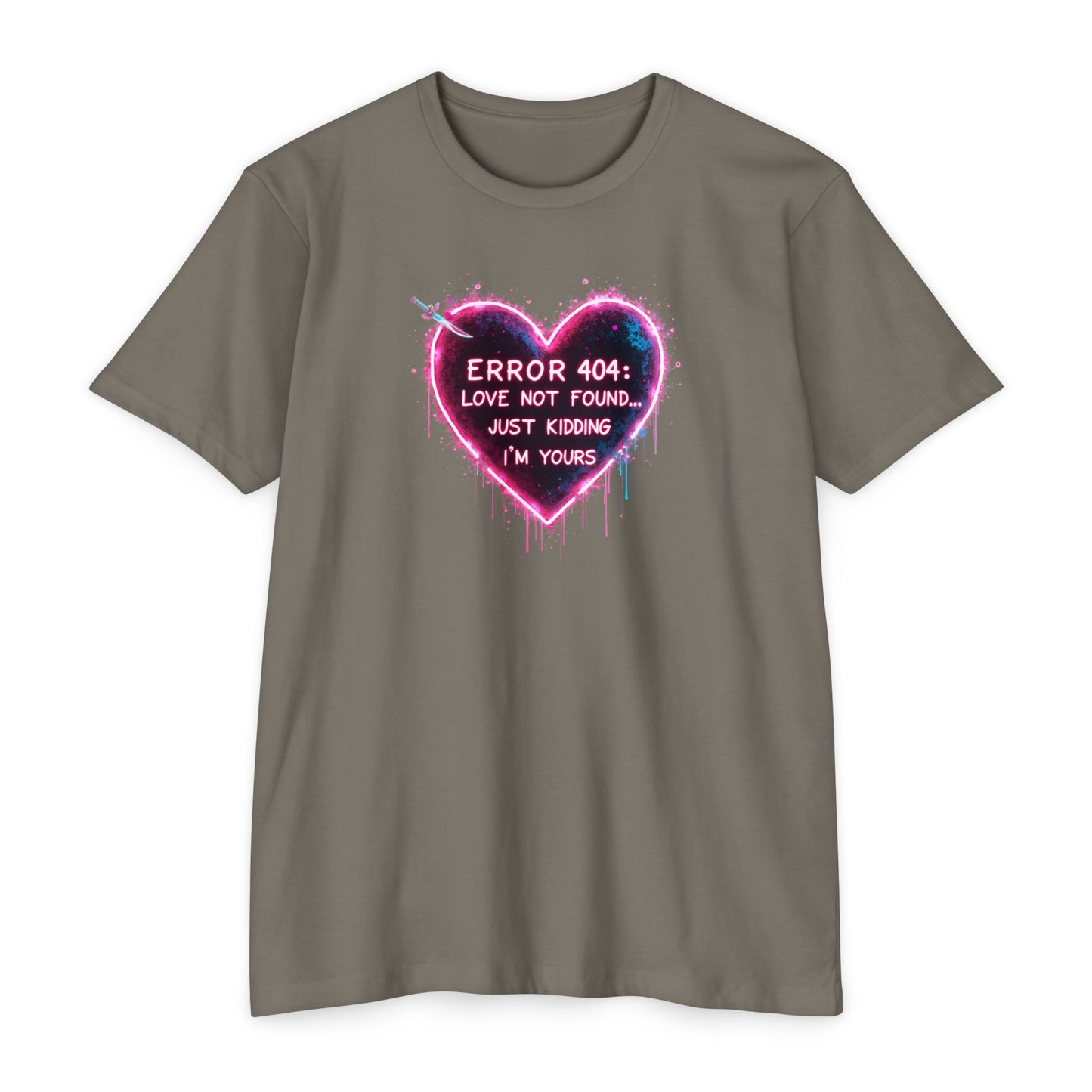 Error 404 Heart T-Shirt — "Love Not Found... Just Kidding I'm Yours" Neon Graphic Tee