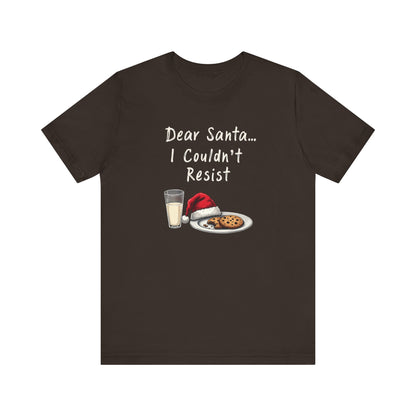 Dear Santa I Couldn't Resist Christmas Tee — Funny Holiday Cookie & Milk Shirt