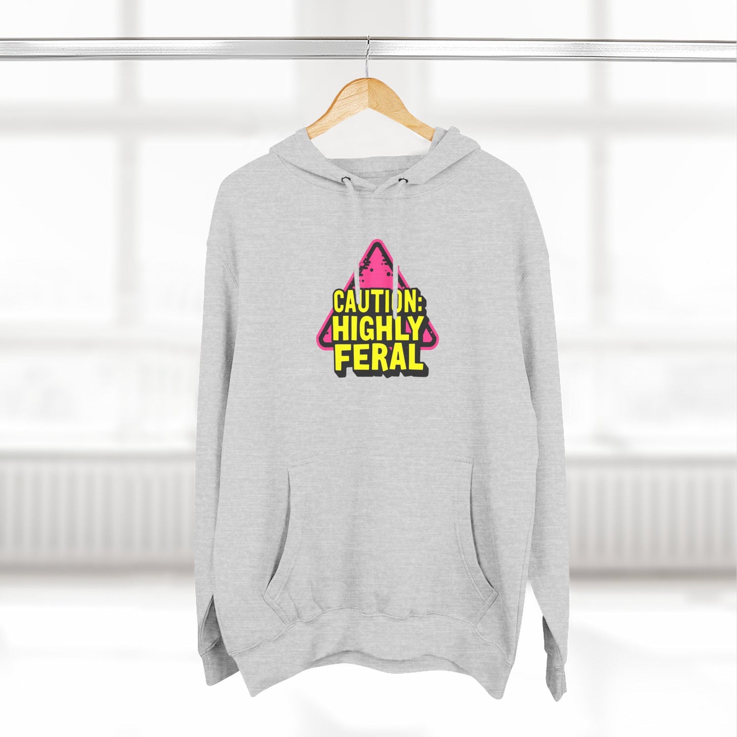 Caution: Highly Feral Hoodie — Funny Graphic Pullover for Pet Lovers