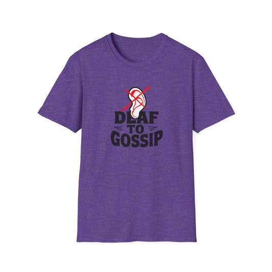 Deaf to Gossip T-Shirt, Unisex Softstyle Tee, Funny Graphic T-Shirt, Awareness Apparel, Gift for Friends, Casual Wear - Psychonaut Swag