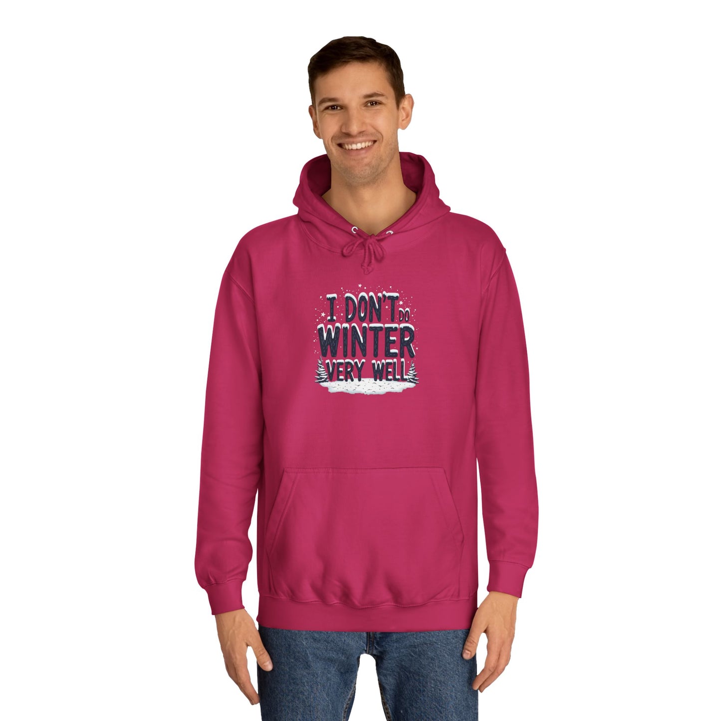 I Don't Do Winter Hoodie — Funny Cold Weather College Pullover