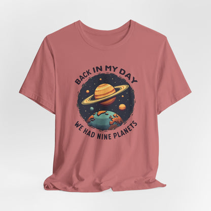 T-Shirt — 'Back in My Day We Had Nine Planets' Retro Space Graphic Tee