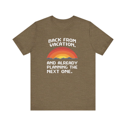 "Back From Vacation" Unisex Tee – Perfect for Travel Lovers, Vacation Vibes, Gift for Adventurers, Casual Wear, Fun Summer Shirt - Psychonaut Swag