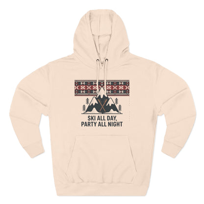 Ski All Day Party All Night Hoodie — Mountain Skiing Holiday Pullover