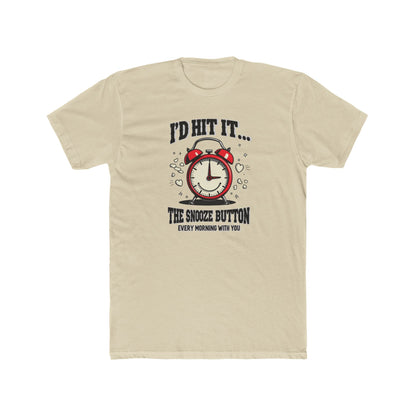 I’d Hit It — The Snooze Button Funny Alarm Clock T-Shirt